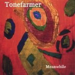 Meanwhile / Tone Farmer